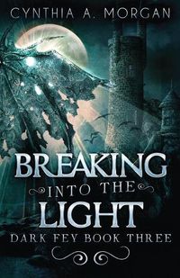 Cover image for Breaking Into The Light