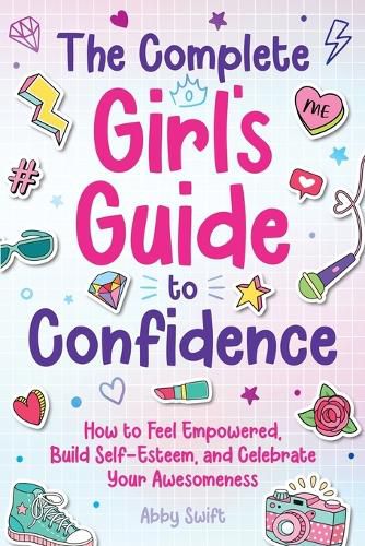Cover image for The Complete Girl's Guide to Confidence