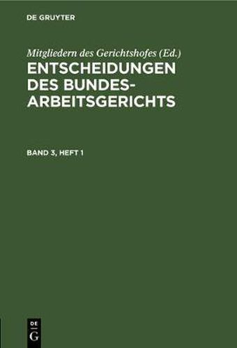 Cover image for Entscheidungen Des Bundesarbeitsgerichts. Band 3, Heft 1