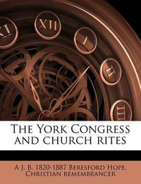 Cover image for The York Congress and Church Rites