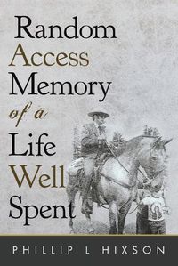 Cover image for Random Access Memories of a Life Well Spent