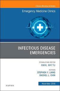 Cover image for Infectious Disease Emergencies, An Issue of Emergency Medicine Clinics of North America