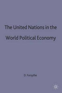 Cover image for The United Nations in the World Political Economy: Essays in Honour of Leon Gordenker
