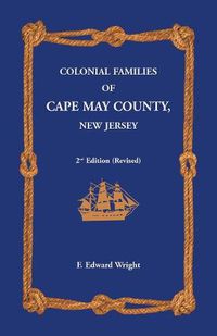 Cover image for Colonial Families of Cape May County, New Jersey 2nd Edition (Revised)