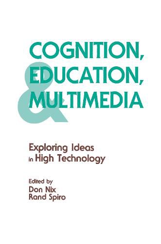 Cover image for Cognition, Education, and Multimedia: Exploring Ideas in High Technology