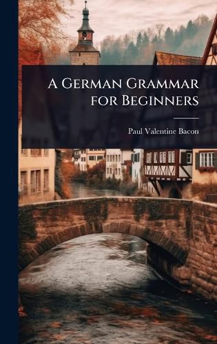 Cover image for A German Grammar for Beginners