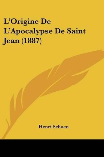 Cover image for L'Origine de L'Apocalypse de Saint Jean (1887)