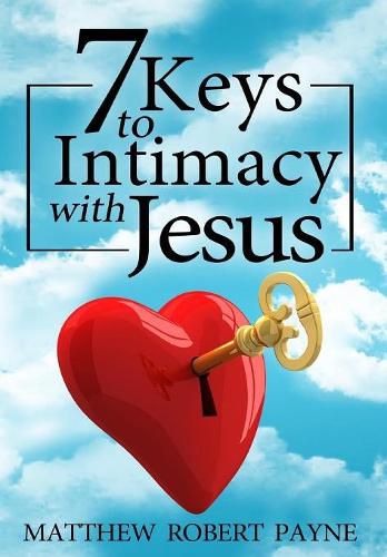 7 Keys to Intimacy with Jesus