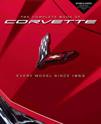 Cover image for The Complete Book of Corvette: Every Model Since 1953 - Revised & Updated Includes New Mid-Engine Corvette Stingray