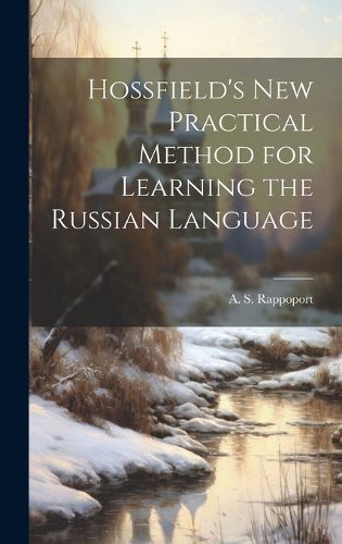 Cover image for Hossfield's New Practical Method for Learning the Russian Language