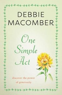 Cover image for One Simple Act: Discovering the Power of Generosity