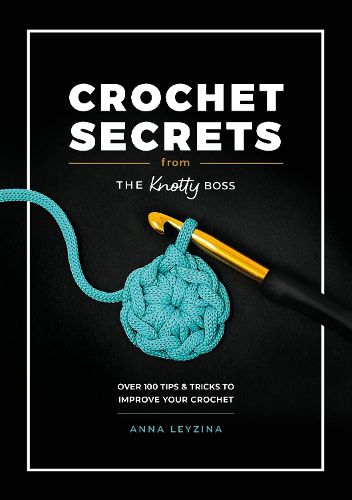 Cover image for Crochet Secrets from the Knotty Boss