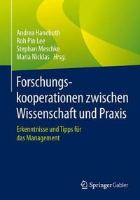 Cover image for Forschungskooperationen zwischen Wissenschaft und Praxis: Erkenntnisse und Tipps fur das Management