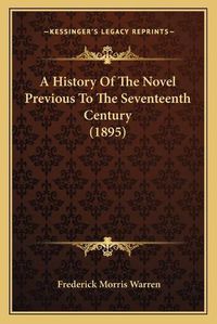 Cover image for A History of the Novel Previous to the Seventeenth Century (1895)