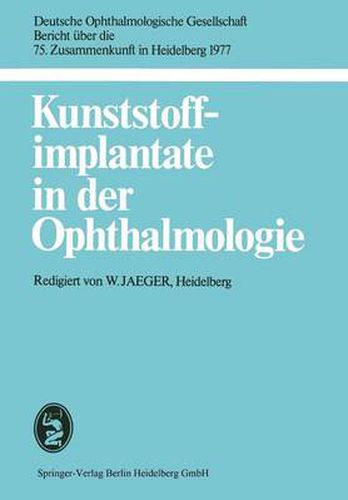 Cover image for Kunststoffimplante in Der Ophthalmologie: 75 Zusammenkunft : Papers