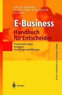 Cover image for E-Business - Handbuch fur Entscheider: Praxiserfahrungen, Strategien, Handlungsempfehlungen