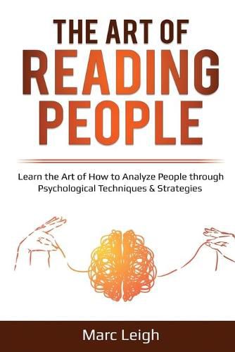 Cover image for The Art of Reading People: Learn the Art of How to Analyze People through Psychological Techniques & Strategies