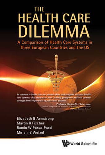 Cover image for Health Care Dilemma, The: A Comparison Of Health Care Systems In Three European Countries And The Us