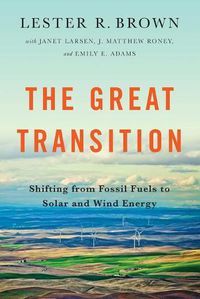 Cover image for The Great Transition: Shifting from Fossil Fuels to Solar and Wind Energy