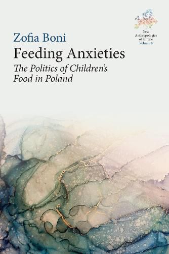 Cover image for Feeding Anxieties: The Politics of Children's Food in Poland