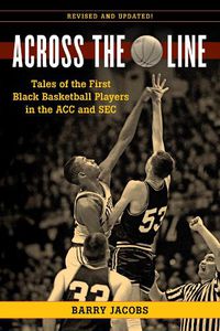 Cover image for Across the Line: Tales of the First Black Players in the ACC and SEC