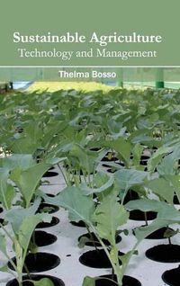 Cover image for Sustainable Agriculture: Technology and Management
