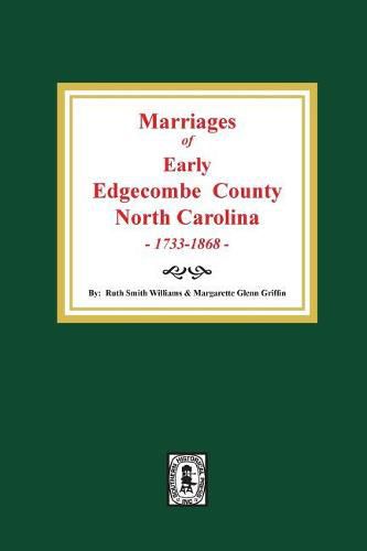 Cover image for Marriages of Early Edgecombe County, North Carolina 1733-1868.