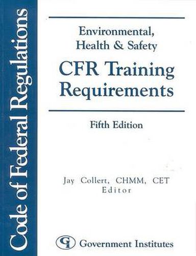 Cover image for Environmental, Health & Safety CFR Training Requirements