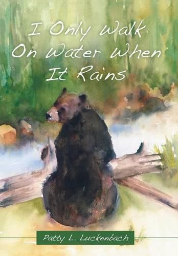 Cover image for I Only Walk On Water When It Rains