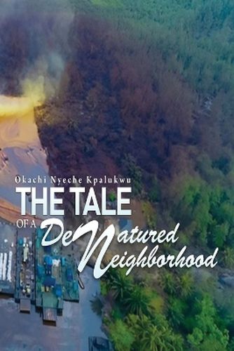 Cover image for The Tale of a Denatured Neighborhood