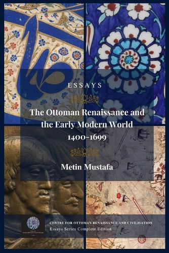 Cover image for The Ottoman Renaissance and the Early Modern World, 1400-1699: Essays Series Complete Edition