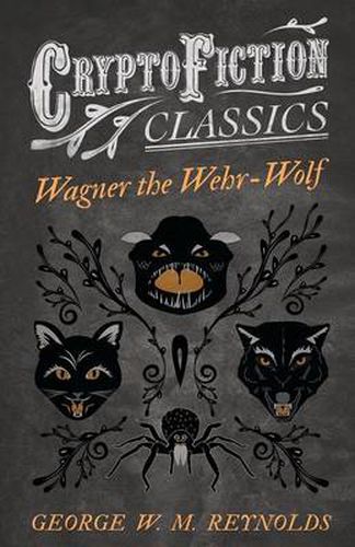 Wagner the Wehr-Wolf (Cryptofiction Classics)