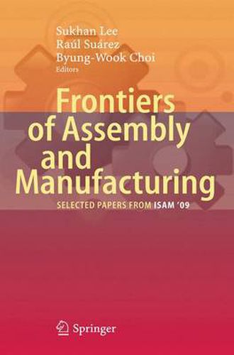 Cover image for Frontiers of Assembly and Manufacturing: Selected papers from ISAM'09