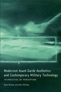 Cover image for Modernist Avant-Garde Aesthetics and Contemporary Military Technology: Technicities of Perception