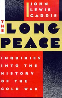 Cover image for The Long Peace: Inquiries into the History of the Cold War