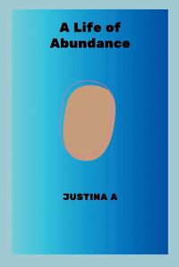 Cover image for A Life of Abundance