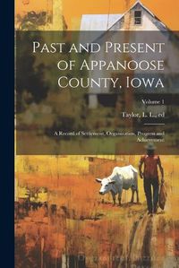 Cover image for Past and Present of Appanoose County, Iowa