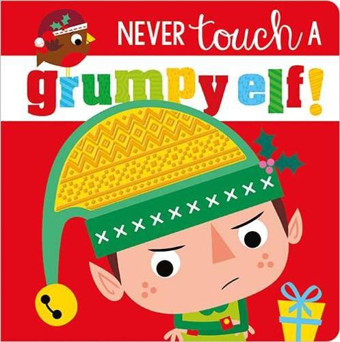 Cover image for Never Touch a Grumpy Elf