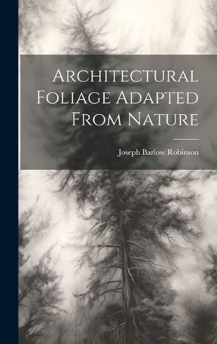Cover image for Architectural Foliage Adapted From Nature