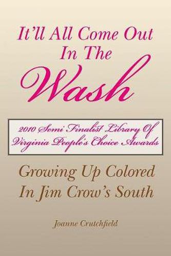 Cover image for It'll All Come Out in the Wash: Growing Up Colored In Jim Crow's South