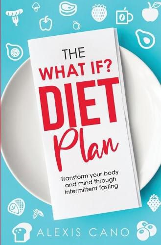 Cover image for The What IF? Diet Plan