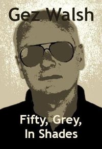 Cover image for Fifty, Grey, In Shades