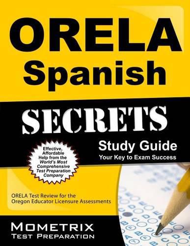 Cover image for Orela Spanish Secrets Study Guide: Orela Test Review for the Oregon Educator Licensure Assessments