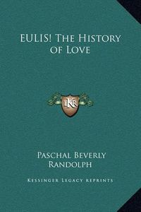 Cover image for Eulis! the History of Love