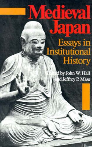 Cover image for Medieval Japan: Essays in Institutional History