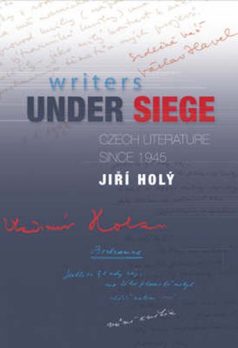 Writers Under Siege: Czech Literature since 1945
