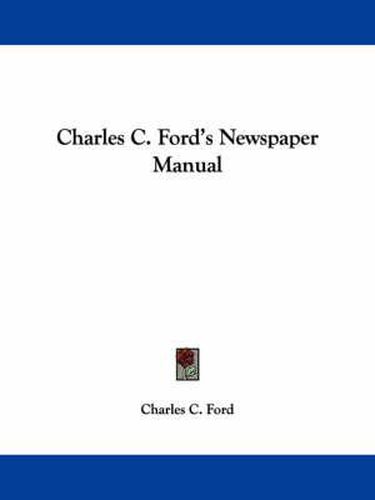 Charles C. Ford's Newspaper Manual