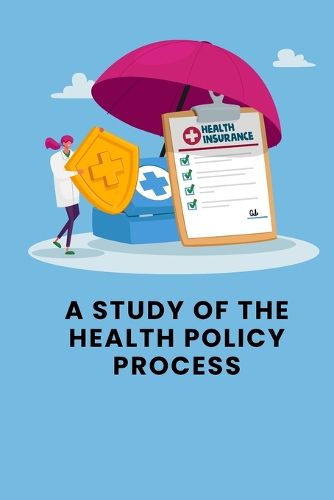 Cover image for A Study of the Health Policy Process