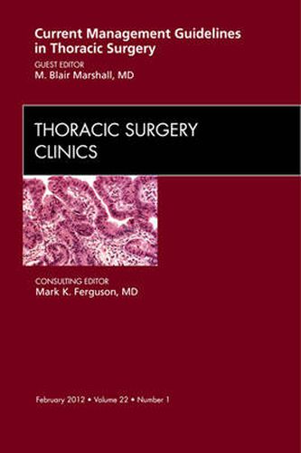 Cover image for Current Management Guidelines in Thoracic Surgery, An Issue of Thoracic Surgery Clinics