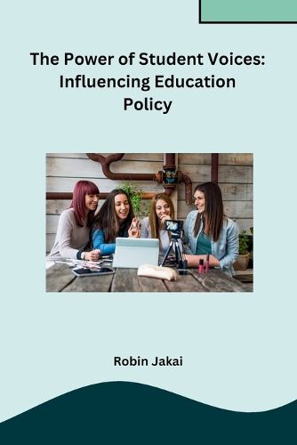 Cover image for The Power of Student Voices: Influencing Education Policy